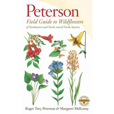 A Peterson Field Guide to Wildflowers - (Peterson Field Guides) 2nd Edition by  Margaret McKenny & Roger Tory Peterson (Paperback)