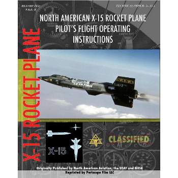 North American X-15 Pilot's Flight Operating Instructions - by  North American Aviation (Paperback)