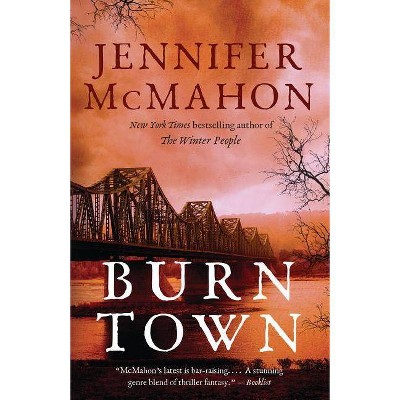 Burntown - by  Jennifer McMahon (Paperback)