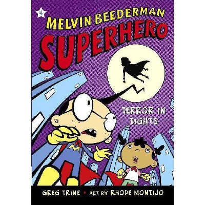 Terror in Tights - (Melvin Beederman, Superhero) by  Greg Trine (Paperback)