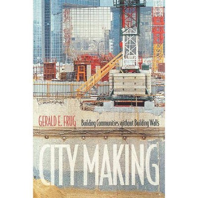 City Making - by  Gerald E Frug (Paperback)