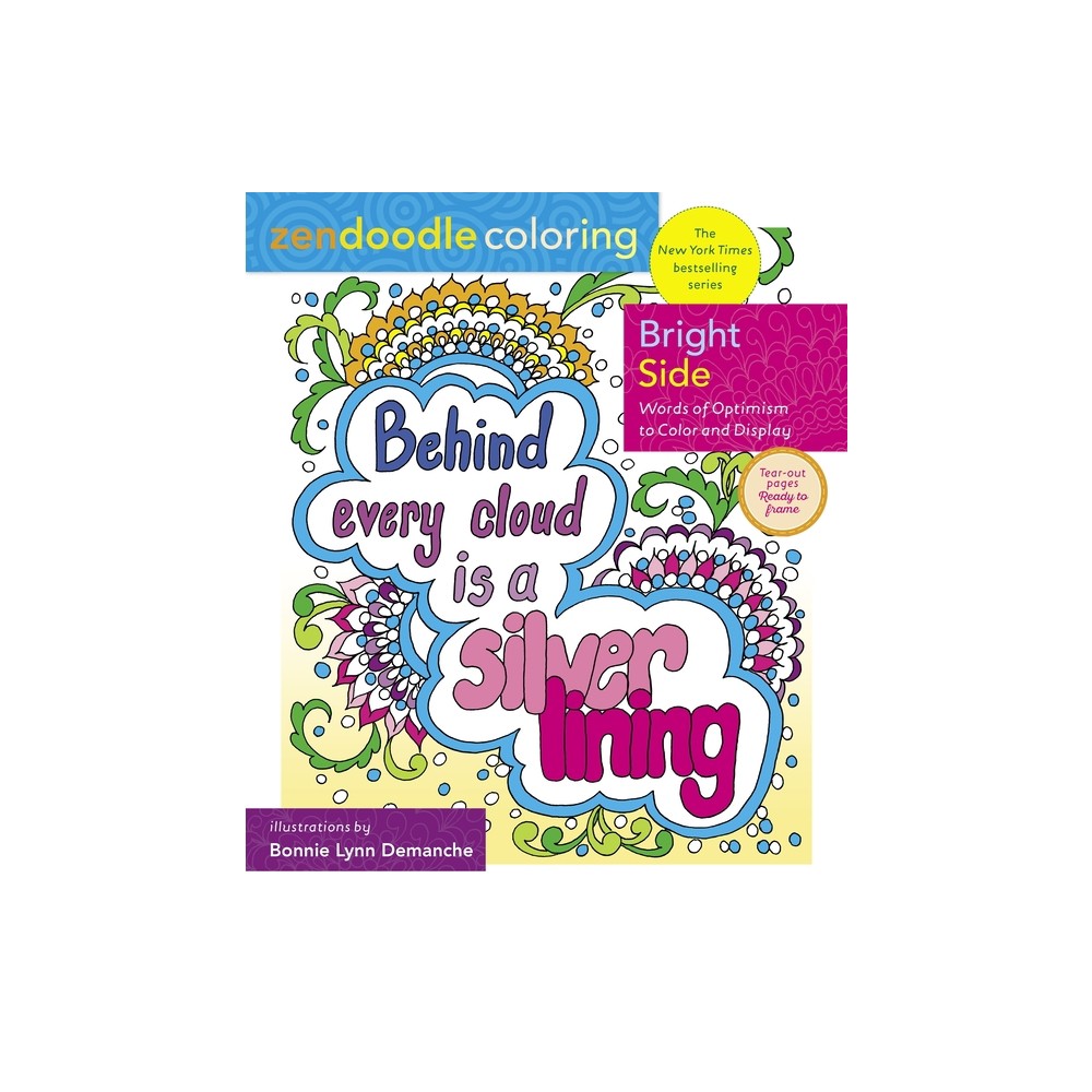 Zendoodle Coloring: Bright Side - by Bonnie Lynn Demanche (Paperback)