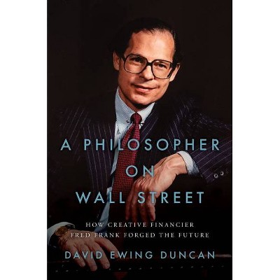 A Philosopher on Wall Street - by  David Ewing Duncan (Hardcover)