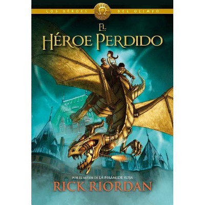 El Héroe Perdido / The Lost Hero - (Los Héroes del Olimpo / The Heroes of Olympus) by  Rick Riordan (Hardcover)