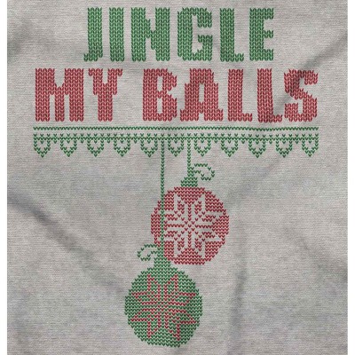 Funny Christmas Joke Jingle My Balls Men's Crewneck Sweatshirt Brisco Brands