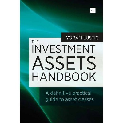 The Investment Assets Handbook - by  Yoram Lustig (Paperback)