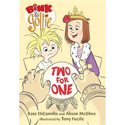 Bink and Gollie: Two for One - by  Kate DiCamillo & Alison McGhee (Hardcover)