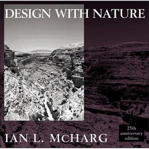 Design with Nature - (Wiley Sustainable Design) by  Ian L McHarg (Paperback) - 1 of 1