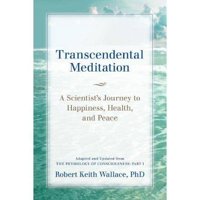 Transcendental Meditation - by  Robert Keith Wallace (Paperback)