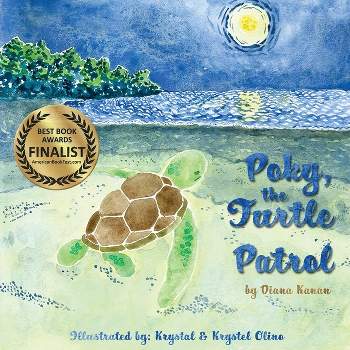 Poky, the Turtle Patrol - by  Diana Kanan & Krystal and Krystel Olino (Paperback)