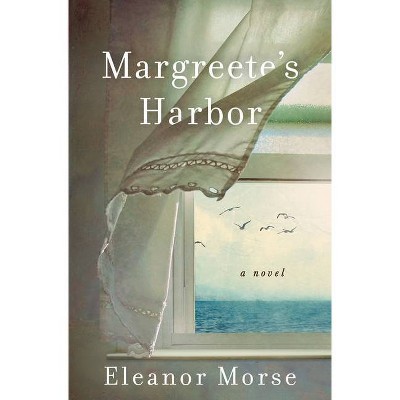 Margreete's Harbor - by  Eleanor Morse (Hardcover)