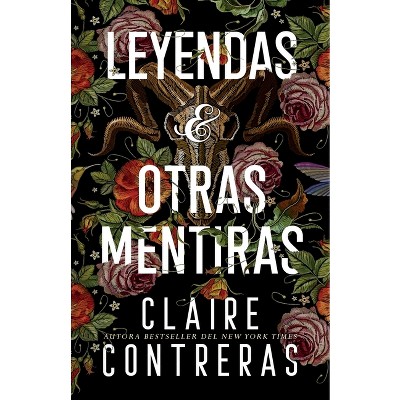 Leyendas y Otras Mentiras - by  Claire Contreras (Paperback)