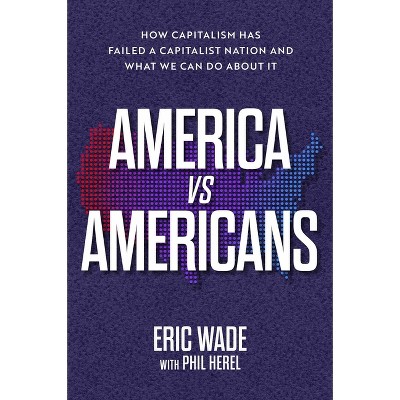 America vs. Americans - by  Eric Wade (Hardcover)