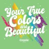 Girl's Crayola Your True Colors Are Beautiful T-Shirt - 2 of 4