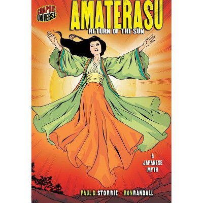 Amaterasu - (Graphic Myths and Legends) by  Paul D Storrie (Paperback)