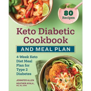 Keto Diabetic Cookbook and Meal Plan - by  Jennifer Allen & Heather Ayala (Paperback) - 1 of 1