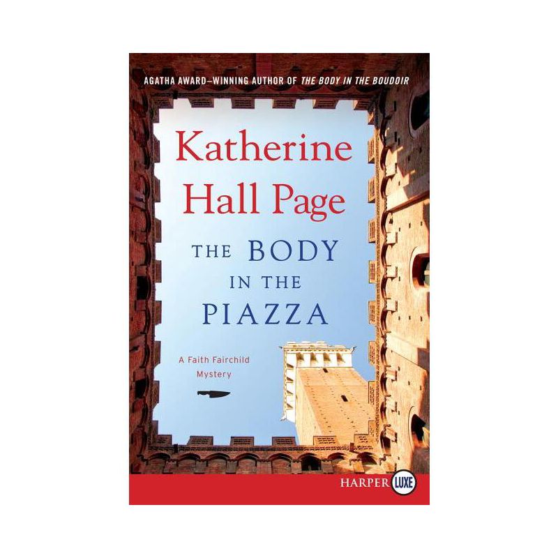 The Body in the Piazza - (Faith Fairchild Mysteries) Large Print by  Katherine Hall Page (Paperback), 1 of 2