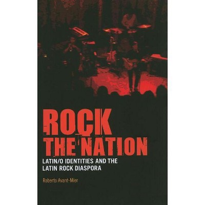 Rock the Nation - by  Roberto Avant-Mier (Paperback)