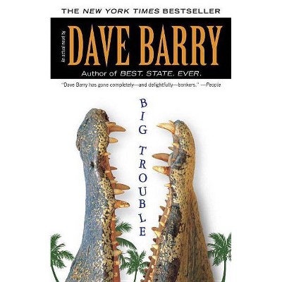 Big Trouble - by  Dave Barry (Paperback)