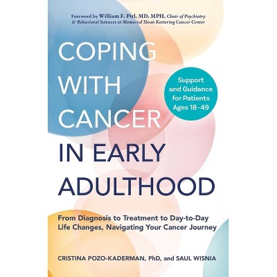 Coping with Cancer in Early Adulthood - by  Cristina Pozo-Kaderman & Saul Wisnia (Paperback)