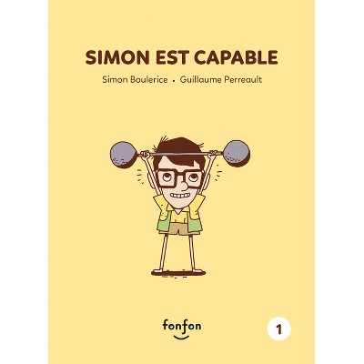 Simon Est Capable - (Simon Et Moi) by  Simon Boulerice (Paperback)