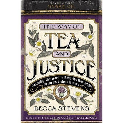 The Way of Tea and Justice - by  Becca Stevens (Hardcover)