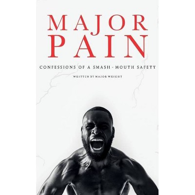 Major Pain - by  Major Wright (Hardcover)