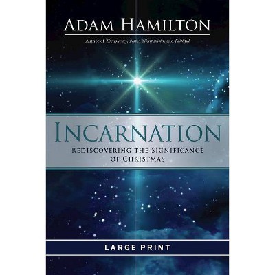 Incarnation - Large Print by  Adam Hamilton (Paperback)