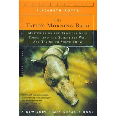 The Tapir's Morning Bath - by  Elizabeth Royte (Paperback)