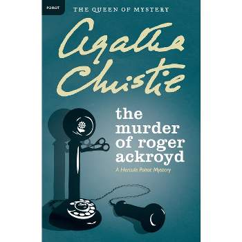 The Murder of Roger Ackroyd - by  Agatha Christie (Paperback)