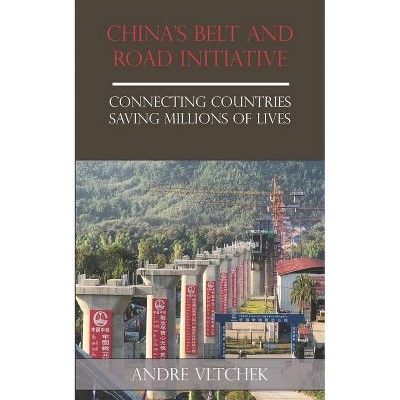 China's Belt and Road Initiative - by  Andre Vltchek (Paperback)