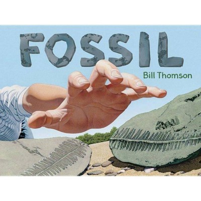 Fossil - by  Bill Thomson (Hardcover)