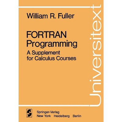 FORTRAN Programming - (Universitext) by  W R Fuller (Paperback)