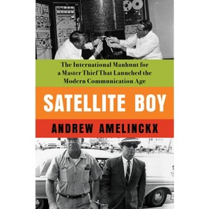 Satellite Boy - by  Andrew Amelinckx (Hardcover) - 1 of 1