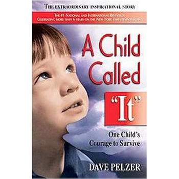 A Child Called "It" by David J. Pelzer (Paperback)