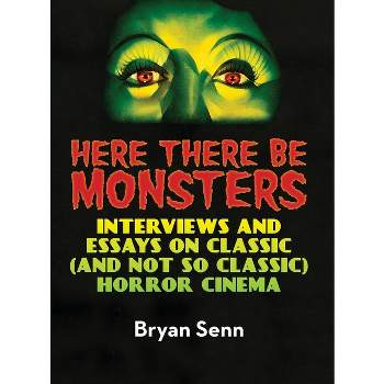 Here There Be Monsters (hardback) - by  Bryan Senn (Hardcover)