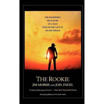 The Rookie - by  Jim Morris & Joel Engel (Paperback)