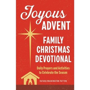 Joyous Advent: Family Christmas Devotional - by  Katara Washington Patton (Paperback) - 1 of 1