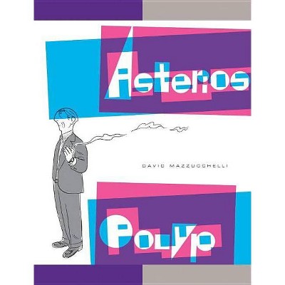 Asterios Polyp - (Pantheon Graphic Novels) by  David Mazzucchelli (Hardcover)