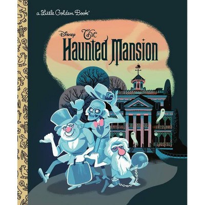 The Haunted Mansion (Disney Classic) - (Little Golden Book) by  Lauren Clauss (Hardcover)