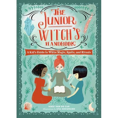 The Junior Witch's Handbook - (The Junior Handbook) by  Nikki Van De Car (Hardcover)