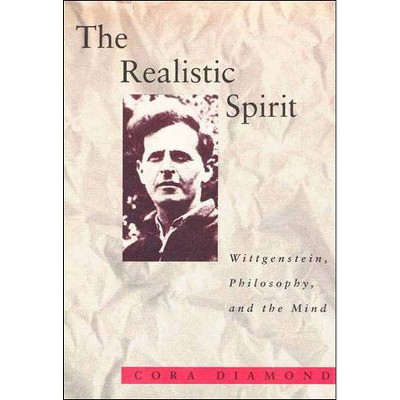 The Realistic Spirit - (Representation and Mind) by  Cora Diamond (Paperback)