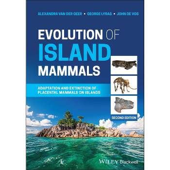 Evolution of Island Mammals 2e - 2nd Edition by  Alexandra Van Der Geer & George Lyras & John De Vos (Hardcover)