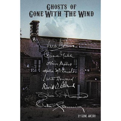 Ghosts of Gone with the Wind - by  Gene Arceri (Paperback)