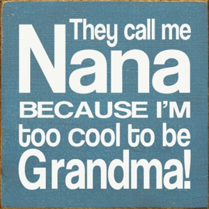 Slickblue Funny Nana Wood Sign, Too Cool to Be Grandma Quote, 7x7 Rustic Knotty Pine Plaque - 1 of 3