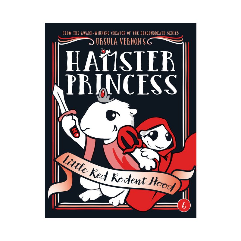Hamster Princess: Little Red Rodent Hood - by  Ursula Vernon (Hardcover), 1 of 2