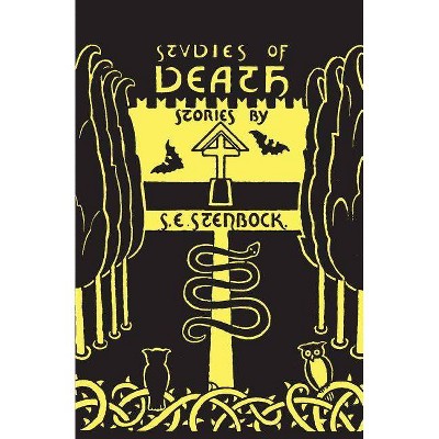 Studies of Death - by  Eric Stenbock & Count Stenbock & Stanislaus Eric Stenbock (Paperback)