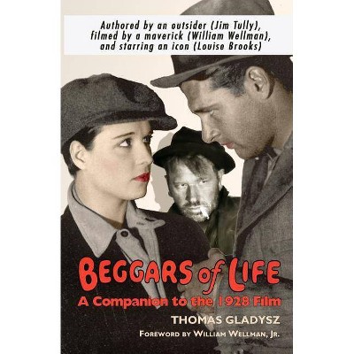 Beggars of Life - by  Thomas Gladysz (Paperback)