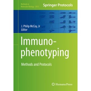 Immunophenotyping - (Methods in Molecular Biology) by  J Philip McCoy Jr (Hardcover) - 1 of 1