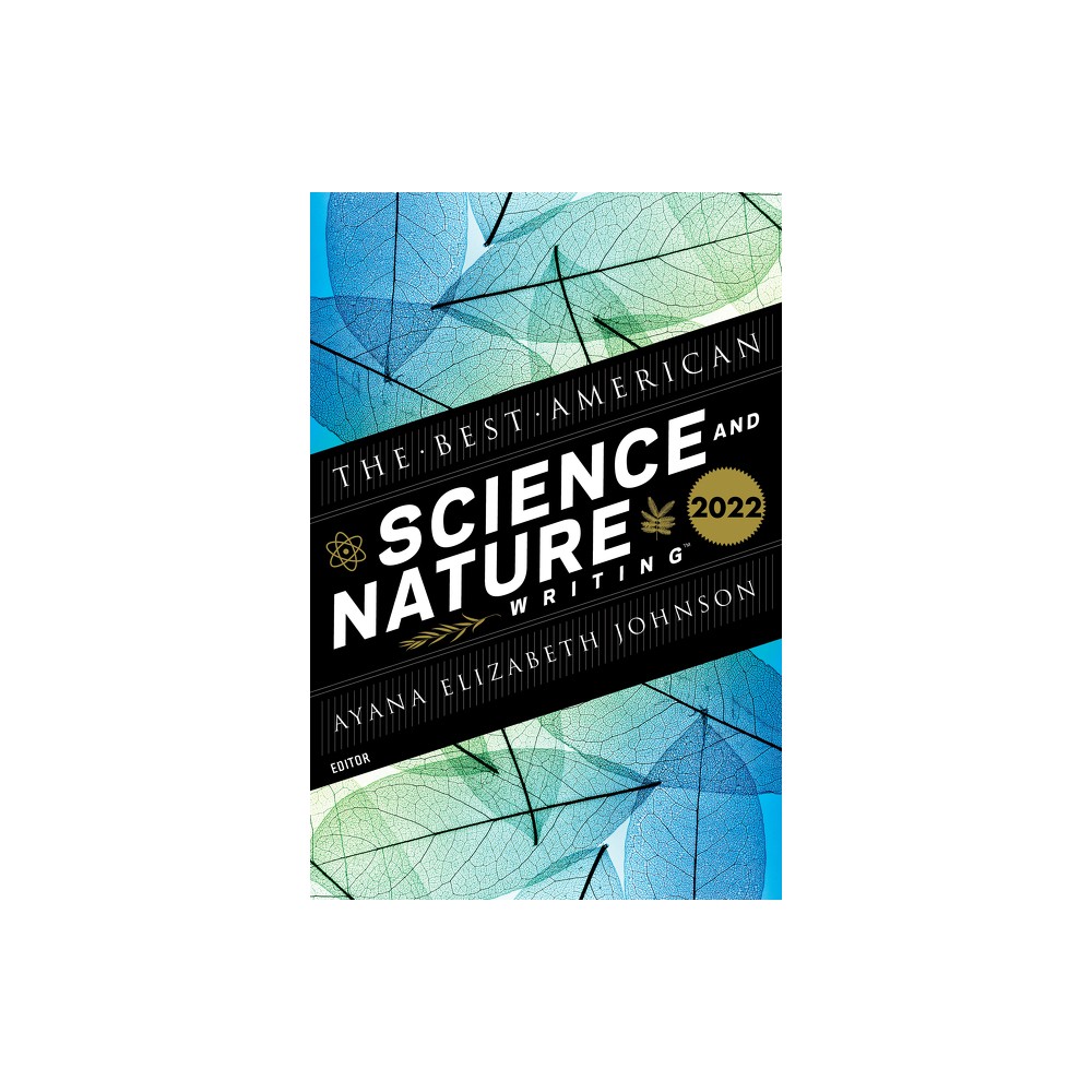 The Best American Science and Nature Writing 2022 - by Ayana Elizabeth Johnson & Jaime Green (Paperback)